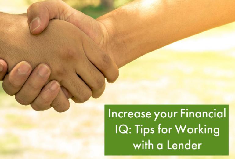 Increase your Financial IQ: Tips for Working with a Lender